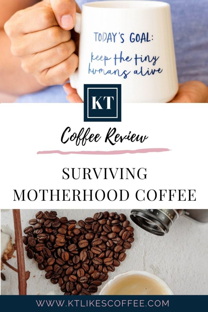 Coffee Review - Surviving Motherhood Coffee