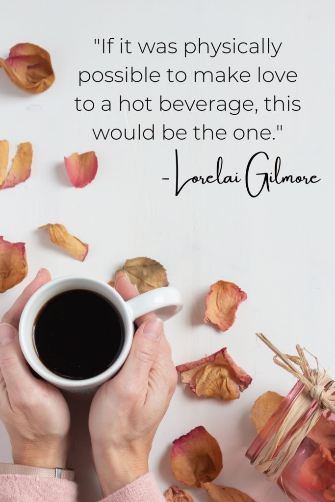 Hands around a coffee mug with a coffee quote from Lorelai Gilmore
