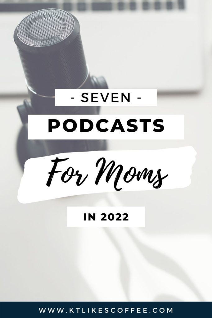 Seven podcasts for moms pin for Pinterest