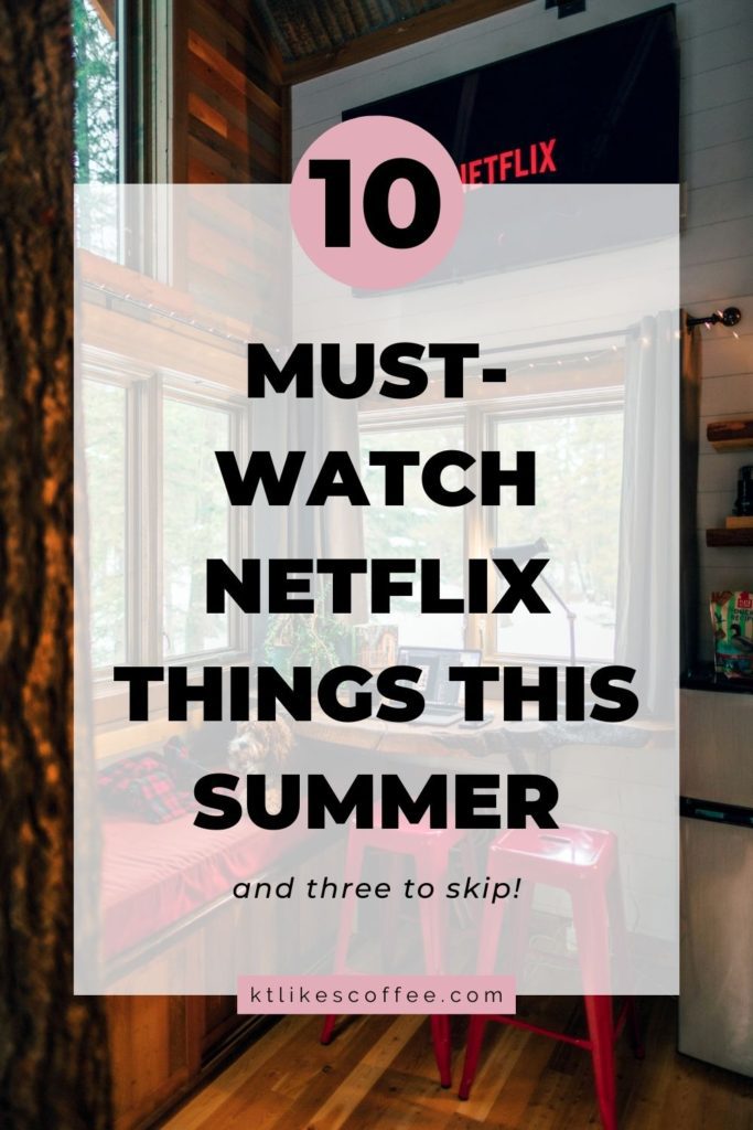 must-watch Netflix things this summer Pinterest pin