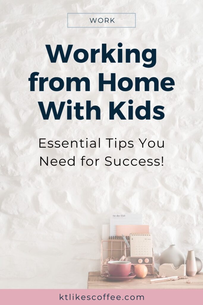 Work from Home with Kids Pinterest Pin