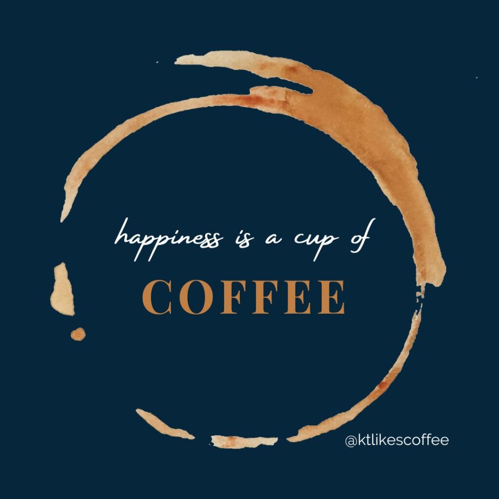 "Happiness is a cup of coffee" coffee quotes.