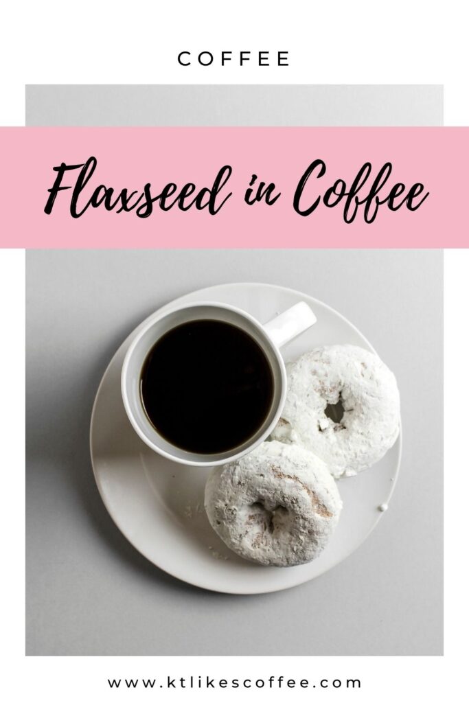 Flaxseed in Coffee Pinterest Pin