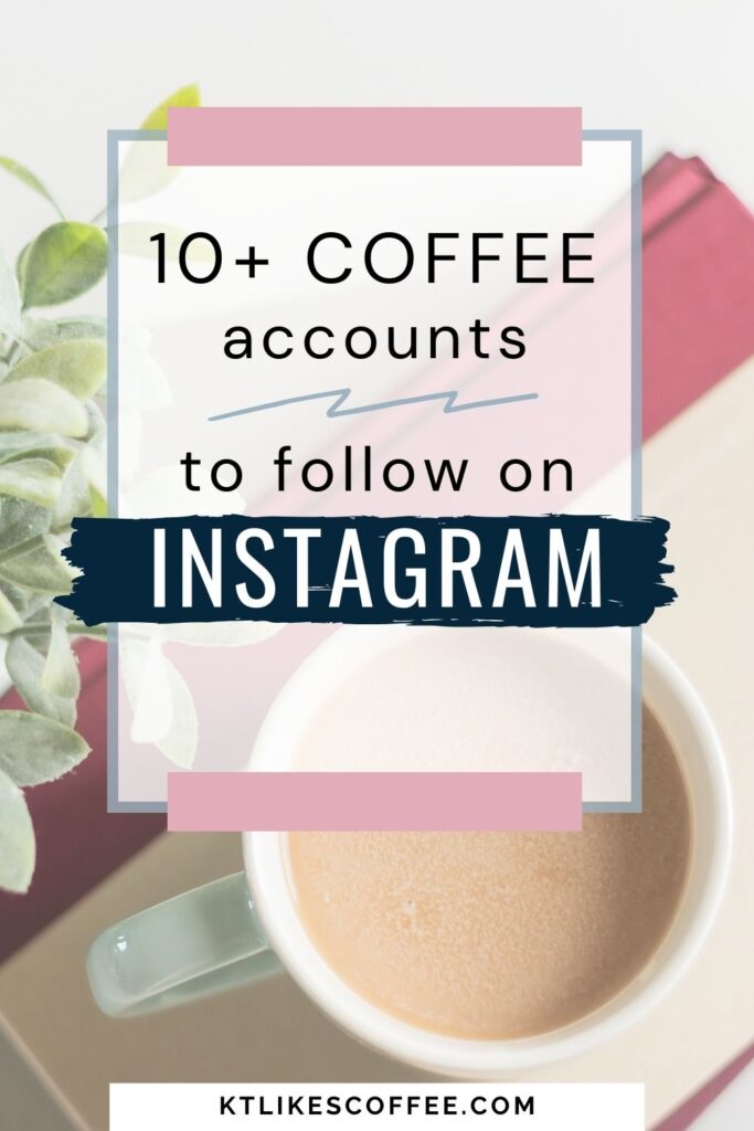 Pinterest Pin for the Best Coffee Instagram Accounts to Follow