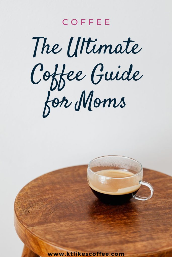 Ultimate Coffee Guide for Moms Pinterest Pin