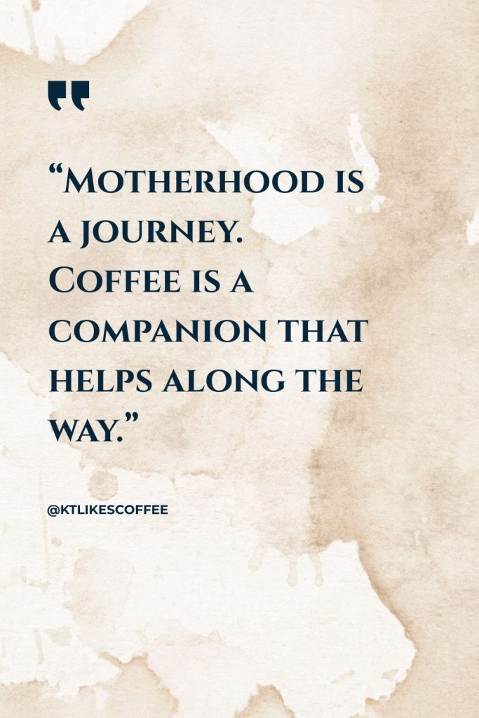 A coffee quote for moms